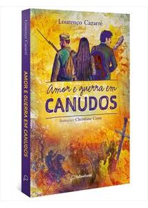 AMOR E GUERRA EM CANUDOS - 1ªED.(2021)