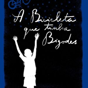 BICICLETA QUE TINHA BIGODES, A
