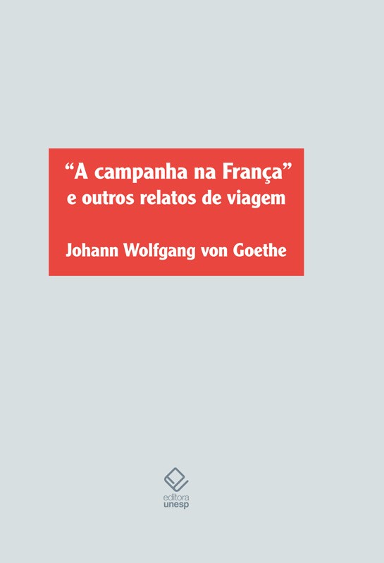 A campanha na França e outros relatos de viagem