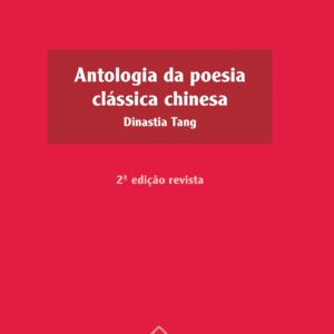Antologia da poesia clássica chinesa - 2ª edição