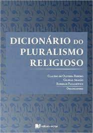 Dicionário do pluralismo religioso - Claudio de Oliveira Ribeiro