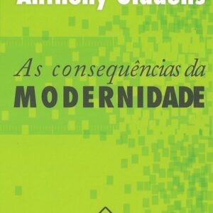 As consequências da modernidade