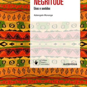 Negritude - Nova Edição Usos e sentidos