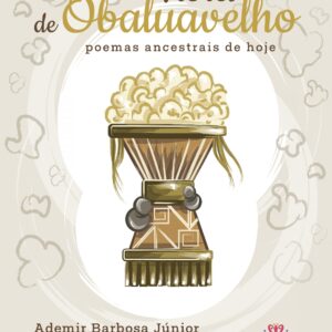 Flores de Obaluavelho: poemas ancestrais de hoje
