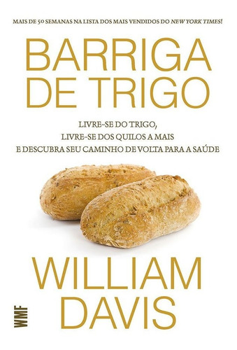 BARRIGA DE TRIGO: LIVRE-SE DO TRIGO, LIVRE-SE DOS QUILOS A MAIS E DESCUBRA SEU CAMINHO DE VOLTA PARA SAÚDE