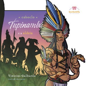 Caboclo Tupinambá: e a aldeia