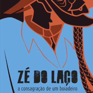 Zé do Laço: a consagração de um boiadeiro