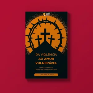 Da violência ao amor vulnerável - Sidnei José da Silva