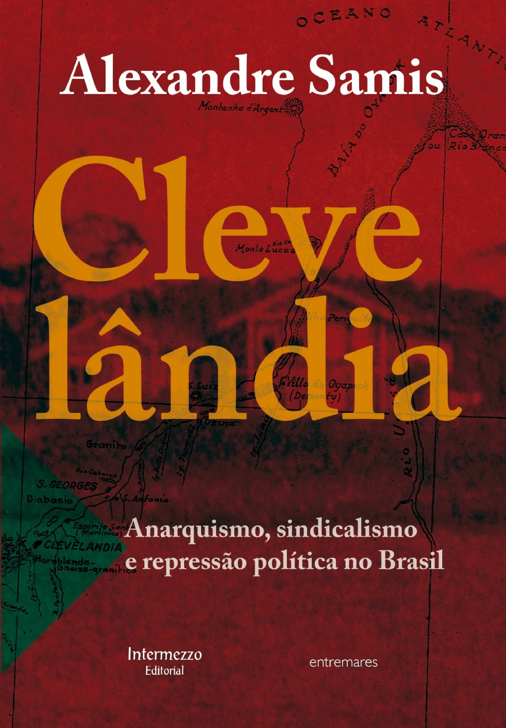 Clevelândia: anarquismo, sindicalismo e repressão política no Brasil