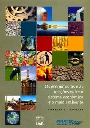 Os economistas e as relações entre o sistema econômico e o meio