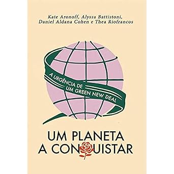Um planeta a conquistar: a urgência de um Green New Deal