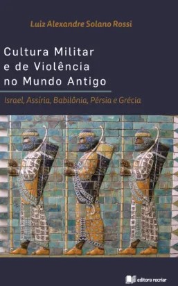 Cultura militar e de violência no mundo antigo