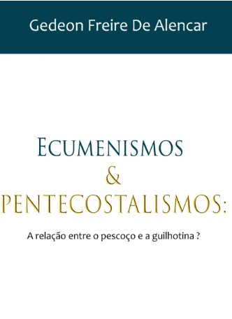 Ecumenismos e pentecostalismos