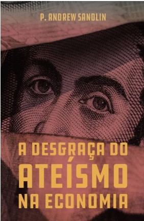 A desgraça do ateísmo na economia