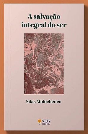 A salvação integral do ser