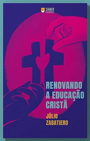 Renovando a Educação Cristã