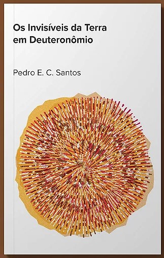 Os Invisíveis da Terra em Deuteronômio