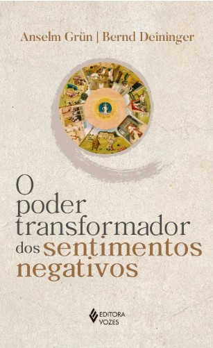 O poder transformador dos sentimentos negativos