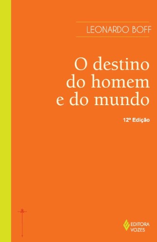 O destino do homem e do mundo