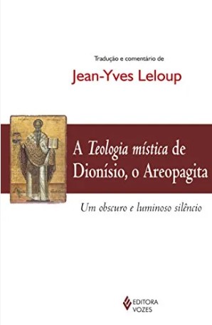 A Teologia mística de Dionísio, o Areopagita: Um obscuro e luminoso silêncio