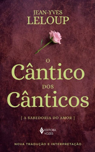 O Cântico dos cânticos: A sabedoria do amor