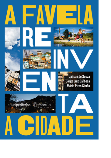A favela reinventa a cidade