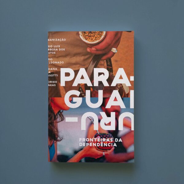 Fronteiras da dependência: Uruguai e Paraguai