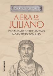 A Era de Juliano: paganismo e cristianismo no Império Romano