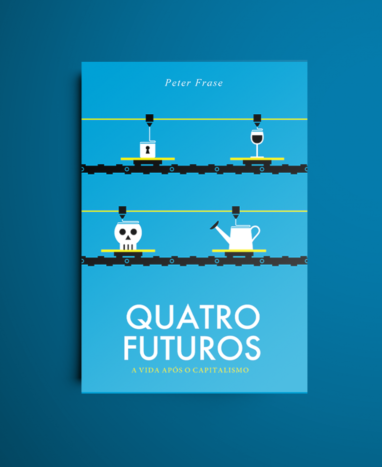 Quatro futuros: a vida após o capitalismo