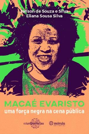 MACAÉ EVARISTO: UMA FORÇA NEGRA NA CENA PÚBLICA