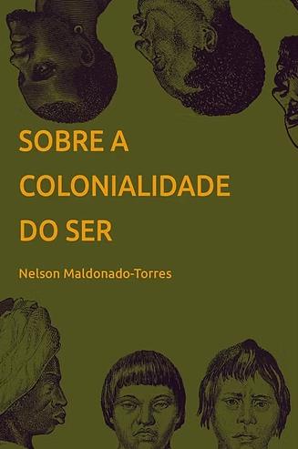 Sobre a Colonialidade do Ser