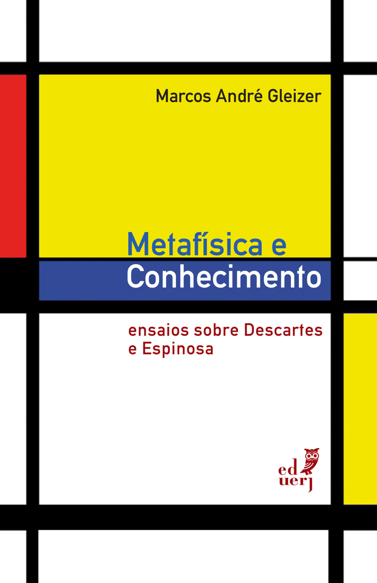 Metafísica e conhecimento: ensaios sobre Descartes e Espinosa