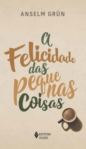 A felicidade das pequenas coisas