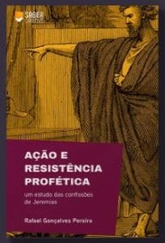 AÇÃO E RESISTÊNCIA PROFÉTICA