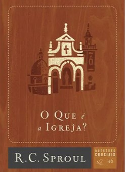 O Que é a Igreja?