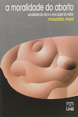 A MORALIDADE DO ABORTO