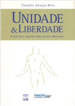 UNIDADE E LIBERDADE: O indivíduo segundo Jean-Jacques Rousseau
