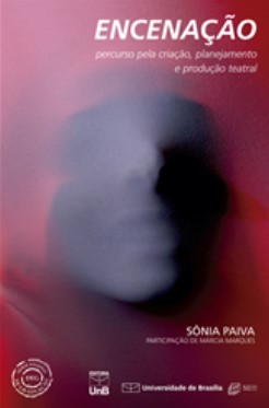 ENCENAÇÃO PERCURSO PELA CRIAÇÃO, PLANEJAMENTO E PRODUÇÃO TEATRAL