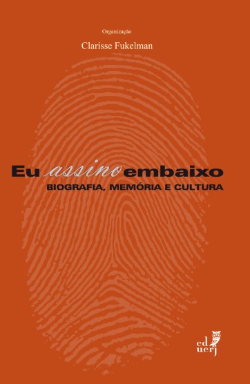 Eu assino embaixo: biografia, memória e cultura