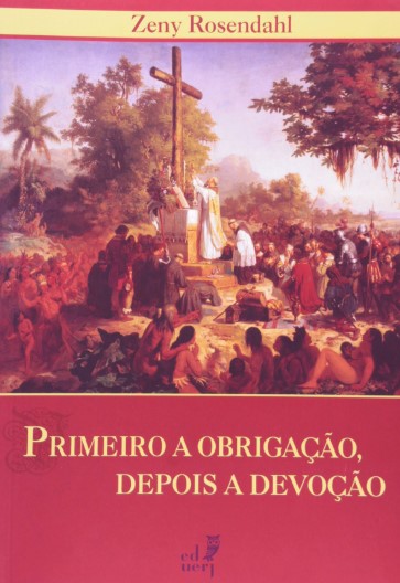 Primeiro a obrigação, depois a devoção