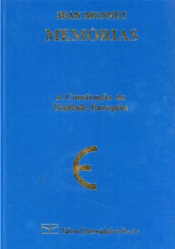MEMÓRIAS: A CONSTRUÇÃO DA UNIDADE EUROPEIA