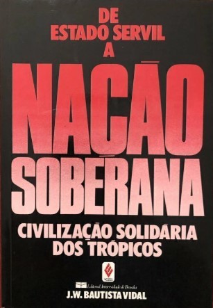 De estado servil a nação soberana: civilização solidária dos trópicos