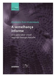 Semelhança informe: ou o gaio saber visual segundo Georges Bataille