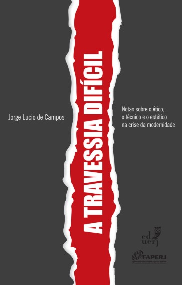 A travessia difícil: notas sobre o ético, o técnico e o estético na crise da modernidade