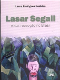 LASAR SEGALL E SUA RECEPÇÃO NO BRASIL