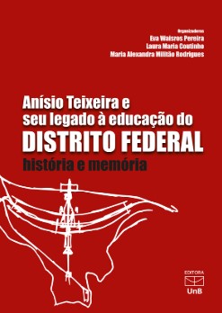 ANÍSIO TEIXEIRA E SEU LEGADO À EDUCAÇÃO DO DISTRITO FEDERAL