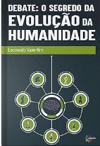 Debate: O Segredo da Evolução da Humanidade