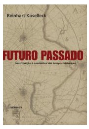 Futuro Passado: contribuição à semântica dos tempos históricos