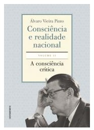 Consciência e realidade nacional. Volume II: A consciência crítica