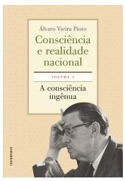 Consciência e realidade nacional. Volume I: A consciência ingênua